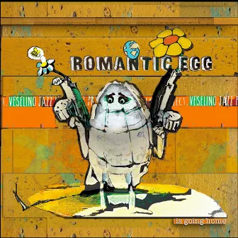 Romantic Egg Is Going Home by Veselino Jazz Project