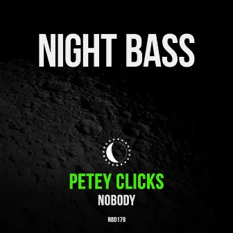 Nobody by Petey Clicks