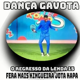 Dança Gavota, o Regresso da Lenda 15 by Fera Mais Kingueira Jota Kapa