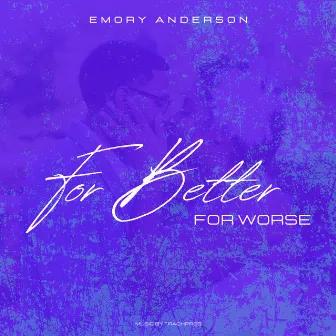 For Better for Worse by Emory Anderson