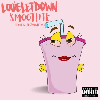 Smoothie by Louie Letdown