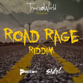 Road Rage Riddim by Travis World