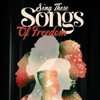 Sing These Songs Of Freedom For Black History Month 2023 by Afrika Syncopation