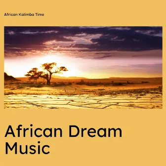 African Dream Music by African Kalimba Time