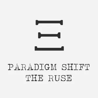 The Ruse by Paradigm Shift