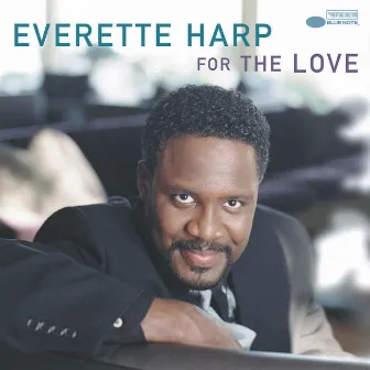 For The Love by Everette Harp