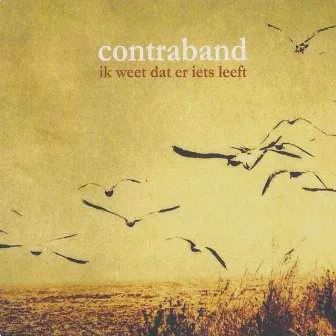 ik weet dat er iets leeft by Contraband