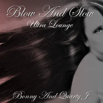 Blow and Slow (Ultra Lounge) by Bonny