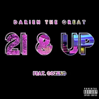 21 & Up by Darien The Great