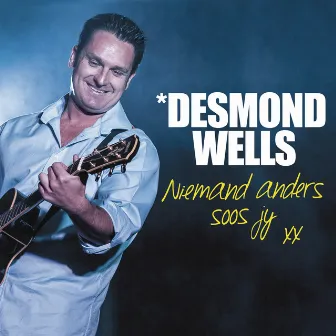 Niemand Anders Soos Jy Nie by Desmond Wells