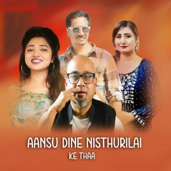 Aansu Dine Nisthurilai by Darpan Yatri