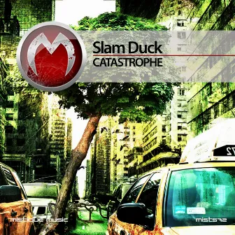 Catastrophe by Slam Duck