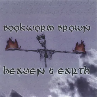 Heaven and Earth by Bookworm Brown