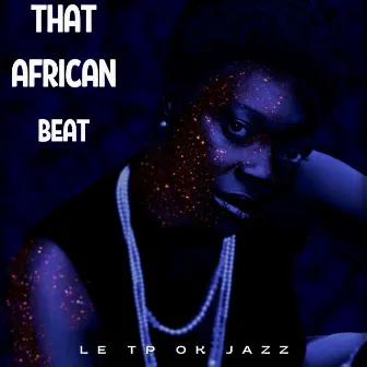 That African Beat - TP OK Jazz (Volume 4) by TPOK Jazz