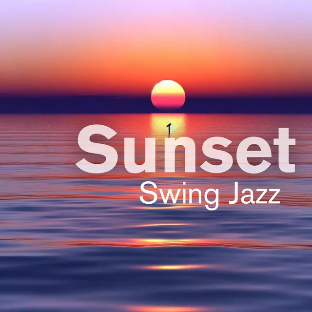 Sunset Swing Jazz: Relaxing Instrumental Beach Jazz, Chillout, Summer Time