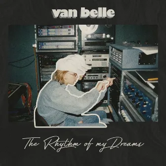 The Rhythm Of My Dreams by Van Belle