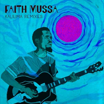 Kalilima Remixes by Faith Mussa