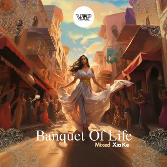 Banquet of LIfe (DJ Mix) by Xia Ke