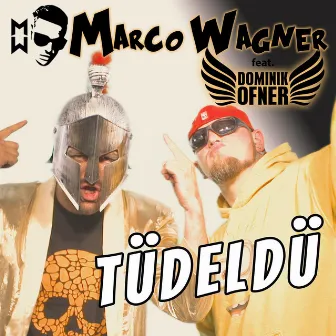 Tüdeldü by Marco Wagner