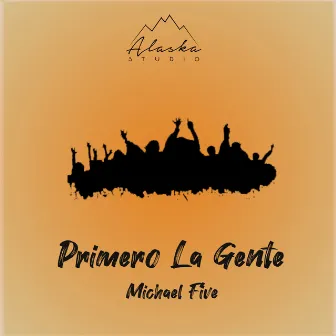 Primero la Gente by Michael Five