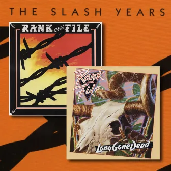 The Slash Years by Rank And File