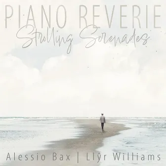 Piano Reverie: Strolling Serenades by Llŷr Williams