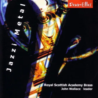 Jazzi Metal by Royal Scottish Academy Brass