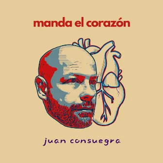 Manda el Corazón by Juan Consuegra