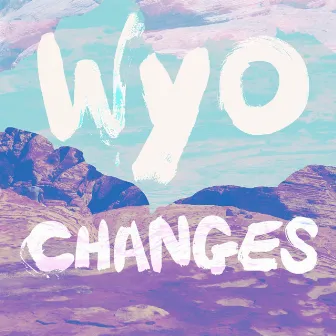 Changes by WYO