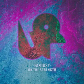 On the Strength by Fantasy