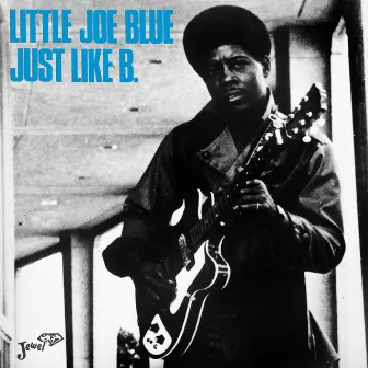 Just Like B. by Little Joe Blue