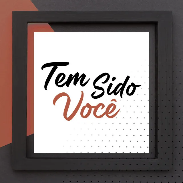 Tem Sido Você