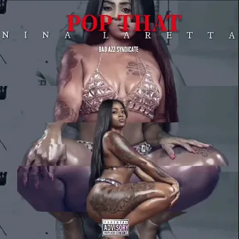 Pop That by Nina Laretta