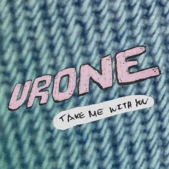 Take Me With You by urone