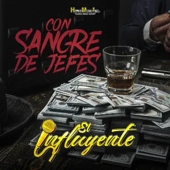 Con Sangre de Jefes by El Influyente