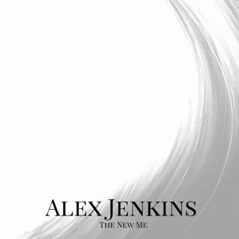 The New Me - EP by Alex Jenkins