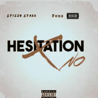 No Hesitation by Stizzy Staxx