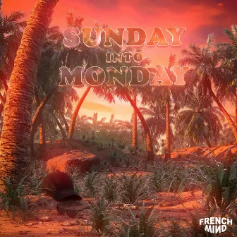 Sunday into Monday by FRENCH MIND