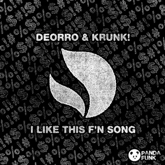 I Like This F’n Song by Krunk!