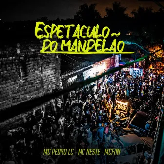 Espetaculo do Mandelão by MC Neste