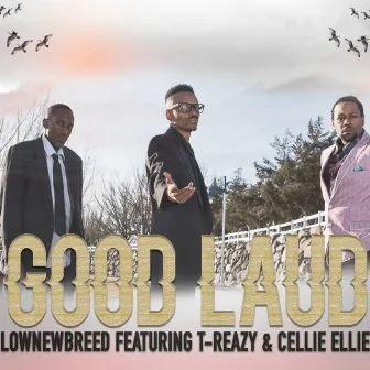 Good Laud by Low Newbreed