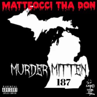 Murder Mitten 187 by Matteocci Tha Don