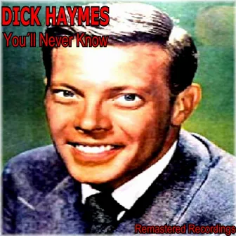 You'll Never Know by Dick Haymes