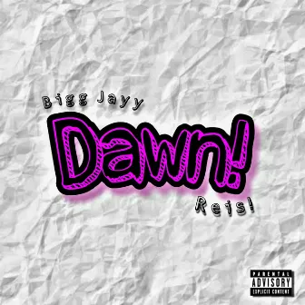 Dawn by Bigg Jayy