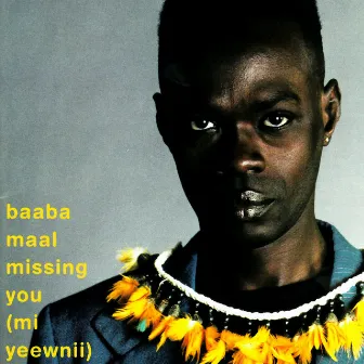 Missing You (Mi Yeewnii) by Baaba Maal