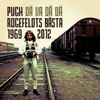 Dä va' då dä' - Pugh Rogefeldts bästa 1969-2012 by Pugh Rogefeldt