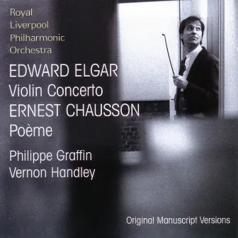 Elgar: Violin Concerto • Chausson: Poème (original manuscript versions) by Philippe Graffin