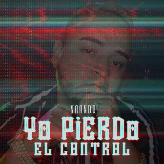 Yo pierdo el control by Naando