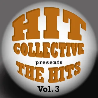 Hit Collective Presents: The Hits Vol. 3 by The Hit Collective