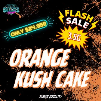 Orange Kush Cake by Jamar Equality